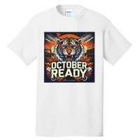 October Ready Funny For Ready Tiger Tall T-Shirt