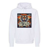 October Ready Funny For Ready Tiger Premium Hoodie