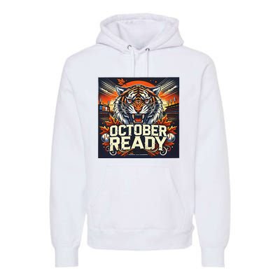 October Ready Funny For Ready Tiger Premium Hoodie