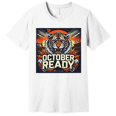 October Ready Funny For Ready Tiger Premium T-Shirt