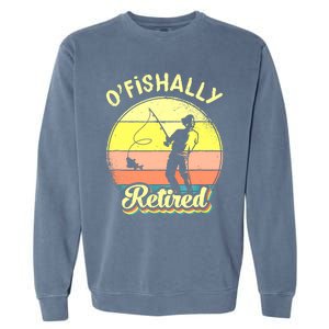 Ofishally Retired Fishing Retirement Garment-Dyed Sweatshirt