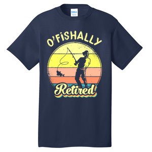 Ofishally Retired Fishing Retirement Tall T-Shirt