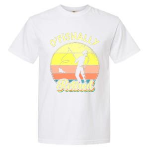 Ofishally Retired Fishing Retirement Garment-Dyed Heavyweight T-Shirt