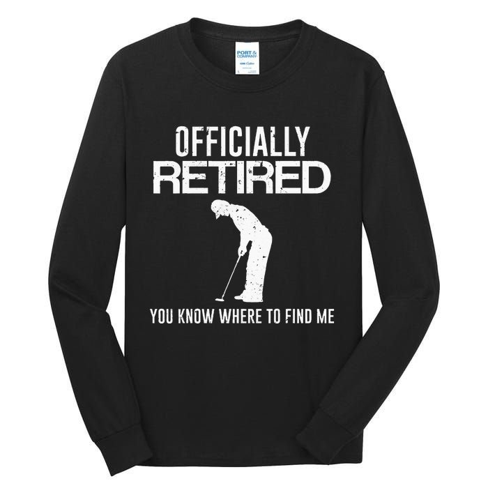 Officially Retired Gift Golf Dad Golfing Retirement Golfer Tall Long Sleeve T-Shirt