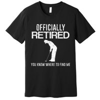 Officially Retired Gift Golf Dad Golfing Retirement Golfer Premium T-Shirt