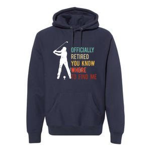 Officially Retired Gift Golf Dad Golfing Retirement Golfer Premium Hoodie