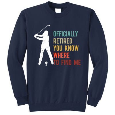 Officially Retired Gift Golf Dad Golfing Retirement Golfer Tall Sweatshirt