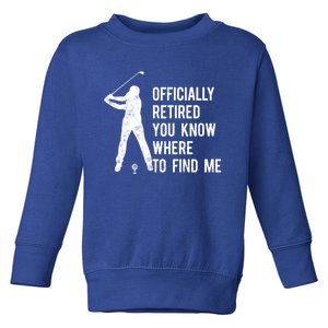 Officially Retired Gift Golf Dad Golfing Retiret Golfer Gift Toddler Sweatshirt