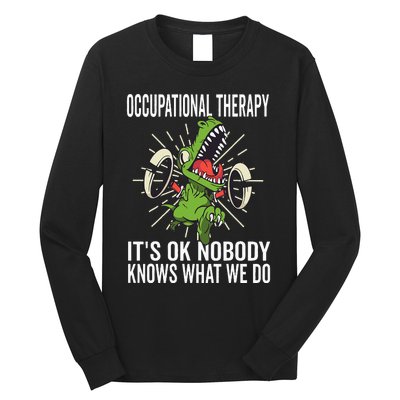 OT Rex Insperational TRex Occupational Therapist Assistant Long Sleeve Shirt