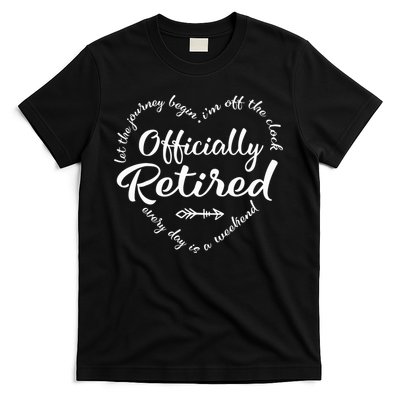 Officially Retired Let The Journey Begin IM Off The Clock T-Shirt