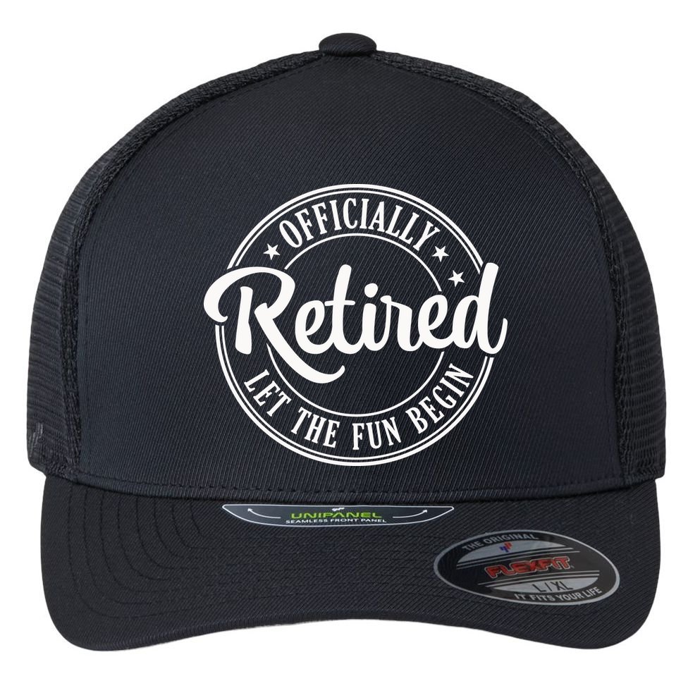 Officially Retired Let The Fun Begin Flexfit Unipanel Trucker Cap