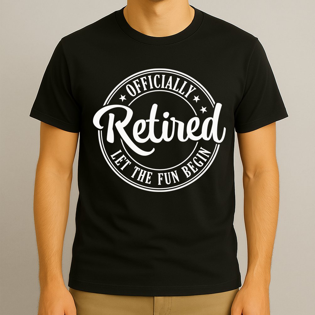 Officially Retired Let The Fun Begin T-Shirt