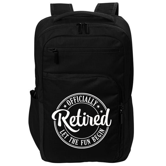 Officially Retired Let The Fun Begin Impact Tech Backpack