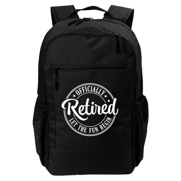 Officially Retired Let The Fun Begin Backpack
