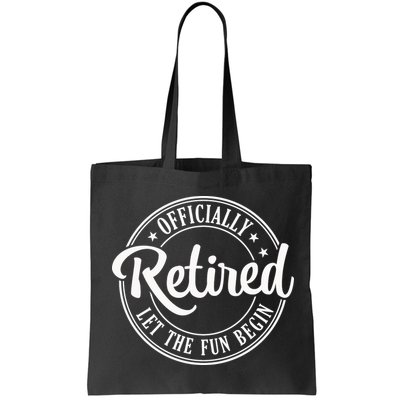 Officially Retired Let The Fun Begin Bag