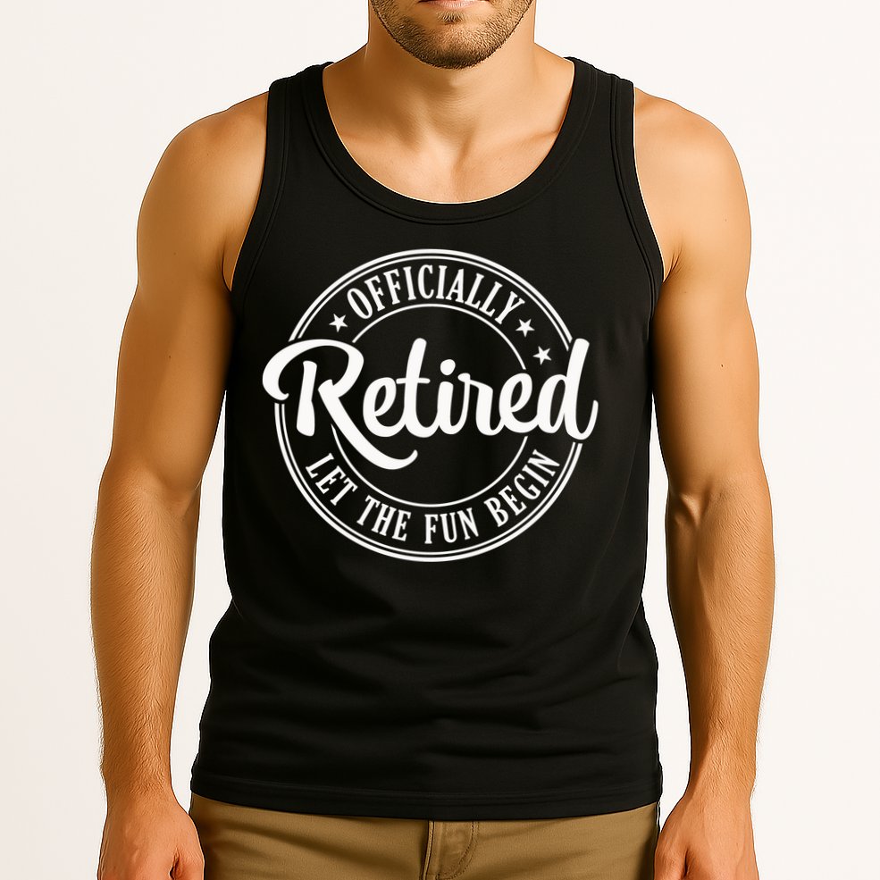 Officially Retired Let The Fun Begin Tank Top