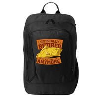 O'fishally Retired Not My Problem Anymore Funny Fishing Meme Cool Gift City Backpack