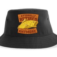 O'fishally Retired Not My Problem Anymore Funny Fishing Meme Cool Gift Sustainable Bucket Hat