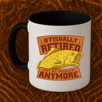 O'fishally Retired Not My Problem Anymore Funny Fishing Meme Cool Gift Mug