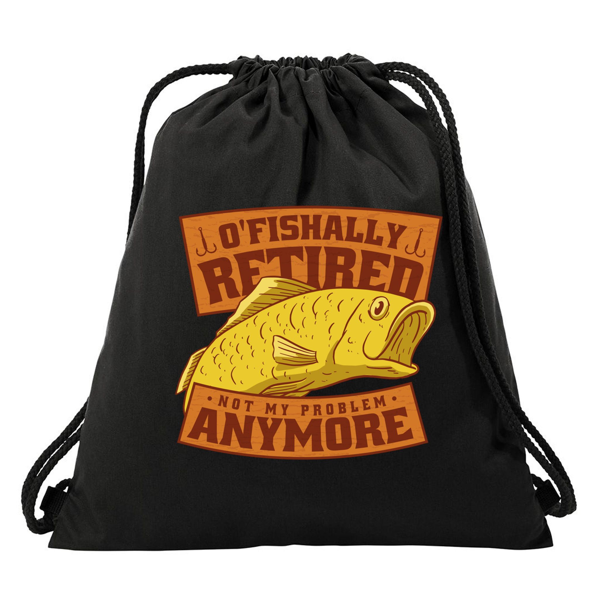 O'fishally Retired Not My Problem Anymore Funny Fishing Meme Cool Gift Drawstring Bag