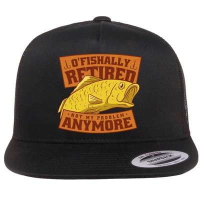 O'fishally Retired Not My Problem Anymore Funny Fishing Meme Cool Gift Flatbill Hat