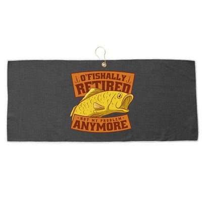 O'fishally Retired Not My Problem Anymore Funny Fishing Meme Cool Gift Large Microfiber Waffle Golf Towel