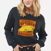 O'fishally Retired Not My Problem Anymore Funny Fishing Meme Cool Gift Cropped Pullover Crew