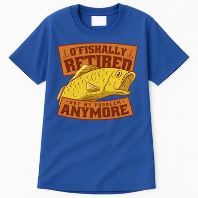 O'fishally Retired Not My Problem Anymore Funny Fishing Meme Cool Gift Tall T-Shirt