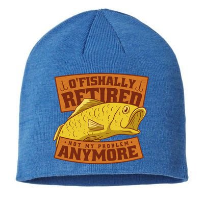 O'fishally Retired Not My Problem Anymore Funny Fishing Meme Cool Gift Sustainable Beanie