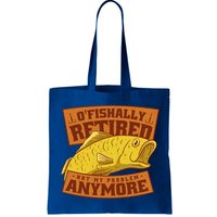 O'fishally Retired Not My Problem Anymore Funny Fishing Meme Cool Gift Bag