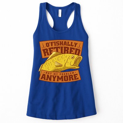 O'fishally Retired Not My Problem Anymore Funny Fishing Meme Cool Gift Womens Tank Top