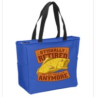O'fishally Retired Not My Problem Anymore Funny Fishing Meme Cool Gift Zip Tote Bag