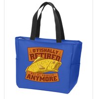 O'fishally Retired Not My Problem Anymore Funny Fishing Meme Cool Gift Zip Tote Bag