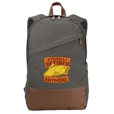 O'fishally Retired Not My Problem Anymore Funny Fishing Meme Cool Gift Cotton Canvas Backpack