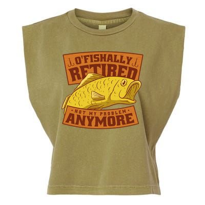 O'fishally Retired Not My Problem Anymore Funny Fishing Meme Cool Gift Garment-Dyed Women's Muscle Tee