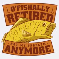O'fishally Retired Not My Problem Anymore Funny Fishing Meme Cool Gift Garment-Dyed Sweatshirt