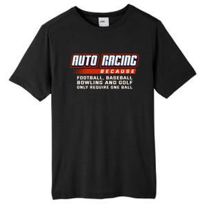 Only Require One Ball Car Racing Sports Auto Racing Gift Tall Fusion ChromaSoft Performance T-Shirt