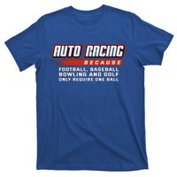 Only Require One Ball Car Racing Sports Auto Racing Gift T-Shirt