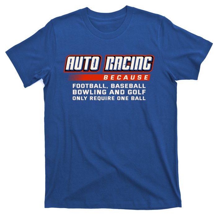 Only Require One Ball Car Racing Sports Auto Racing Gift T-Shirt