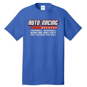 Only Require One Ball Car Racing Sports Auto Racing Gift Tall T-Shirt