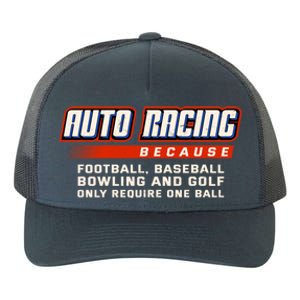 Only Require One Ball Car Racing Sports Auto Racing Gift Yupoong Adult 5-Panel Trucker Hat