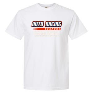 Only Require One Ball Car Racing Sports Auto Racing Gift Garment-Dyed Heavyweight T-Shirt