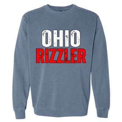 Ohio Rizzler Ohio Rizz Funny Ironic Garment-Dyed Sweatshirt