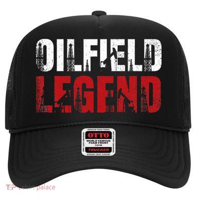 Oil Rig Oilfield Legend Oildrilling Oilfield Worker Oilman High Crown Mesh Back Trucker Hat