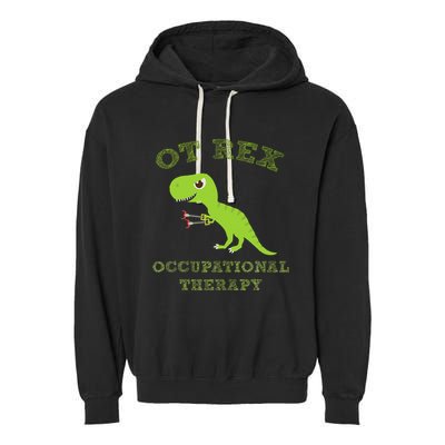 Ot Rex Occupational Therapy Trex Dinosaur Garment-Dyed Fleece Hoodie