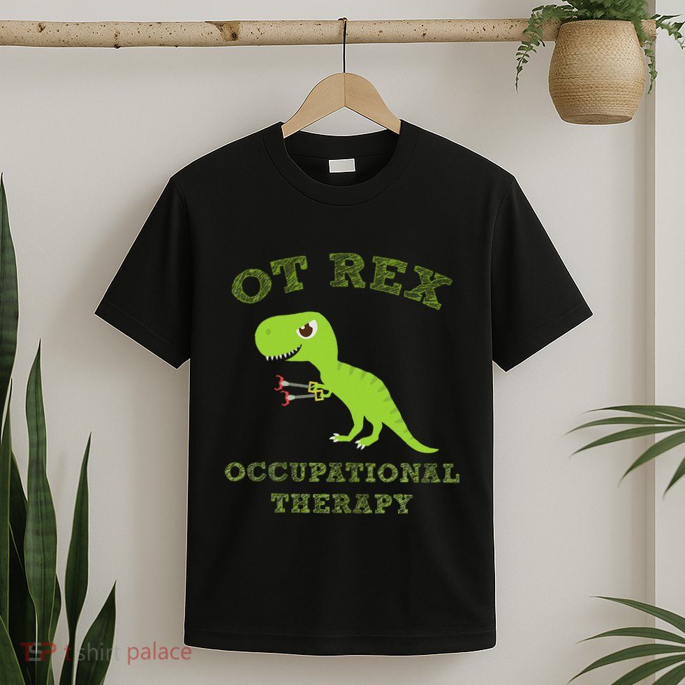 Ot Rex Occupational Therapy Trex Dinosaur T-Shirt