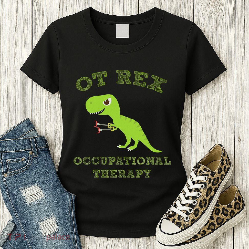 Ot Rex Occupational Therapy Trex Dinosaur Womens T-Shirt