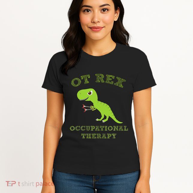 Ot Rex Occupational Therapy Trex Dinosaur Womens T-Shirt