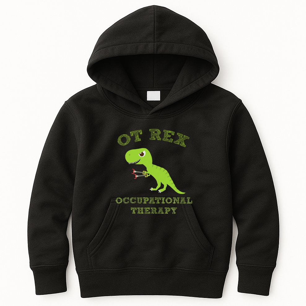 Ot Rex Occupational Therapy Trex Dinosaur Kids Hoodie