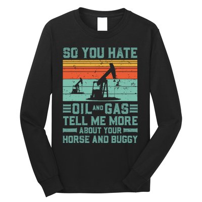 Oil Rig Oil Field Worker Gifts Long Sleeve Shirt